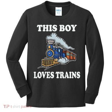 This Boy Loves Trains Train Lovers Gift Kids Long Sleeve Shirt
