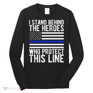 Thin Blue Line Flag Police Hero Law Enforcement Support Long Sleeve Shirt