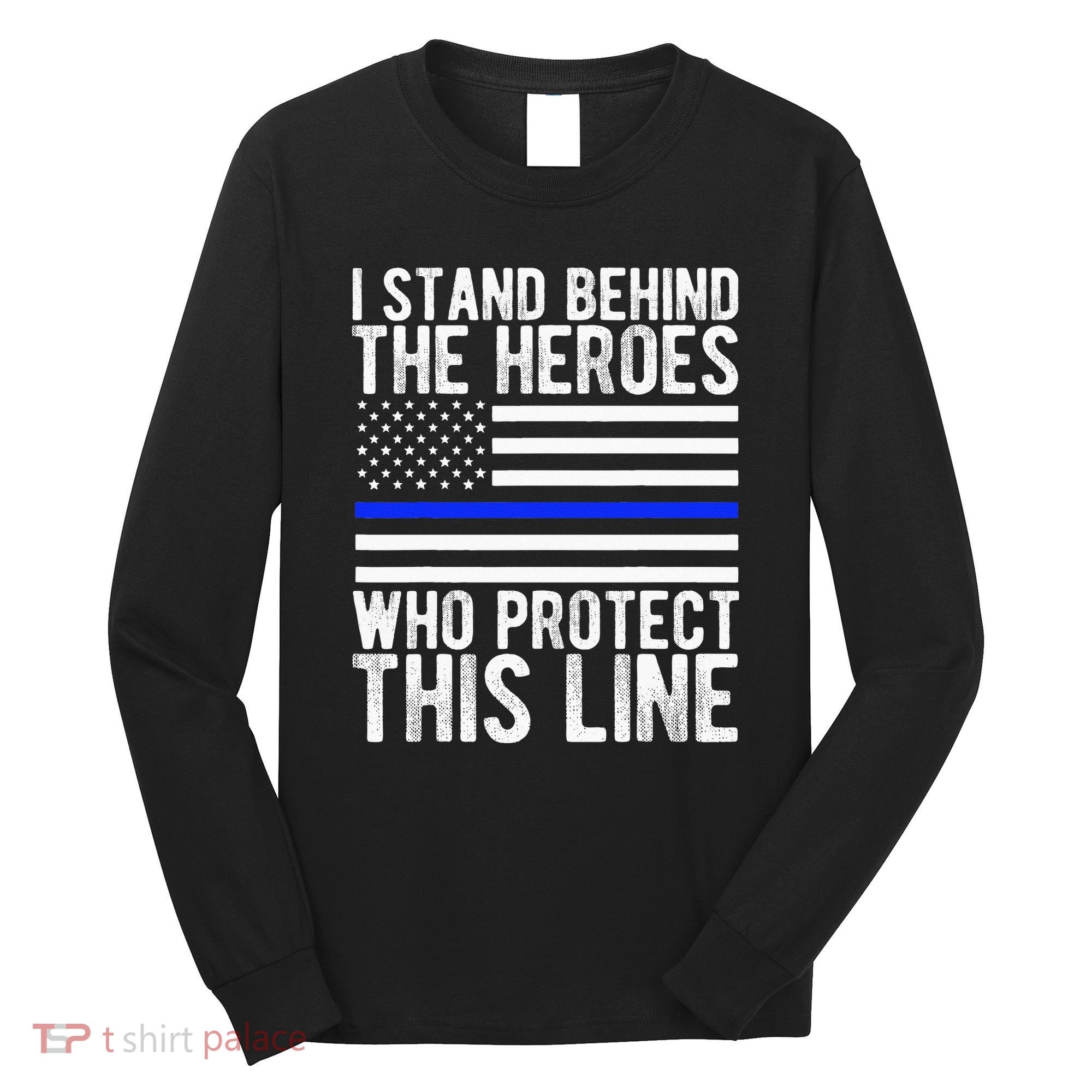 Thin Blue Line Flag Police Hero Law Enforcement Support Long Sleeve Shirt