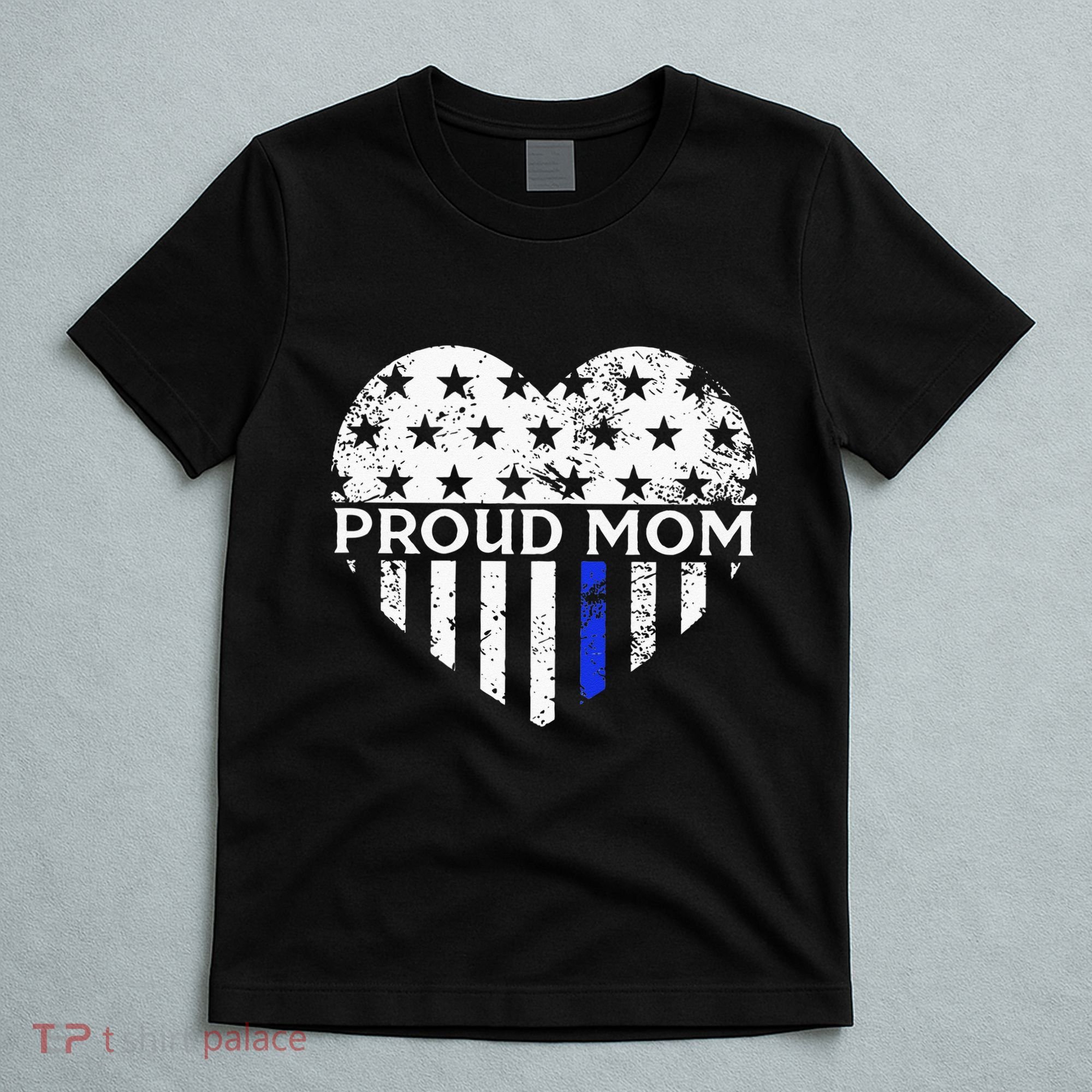Thin Blue Line Heart Proud Police Mom Pro Law Enforcement T-Shirt