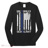 Thin Blue Line Retired Police Sergeant Retirement Gift Long Sleeve Shirt thumb 0