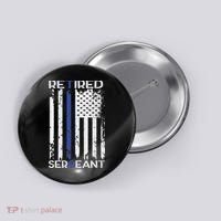 Thin Blue Line Retired Police Sergeant Retirement Gift Button thumb 0