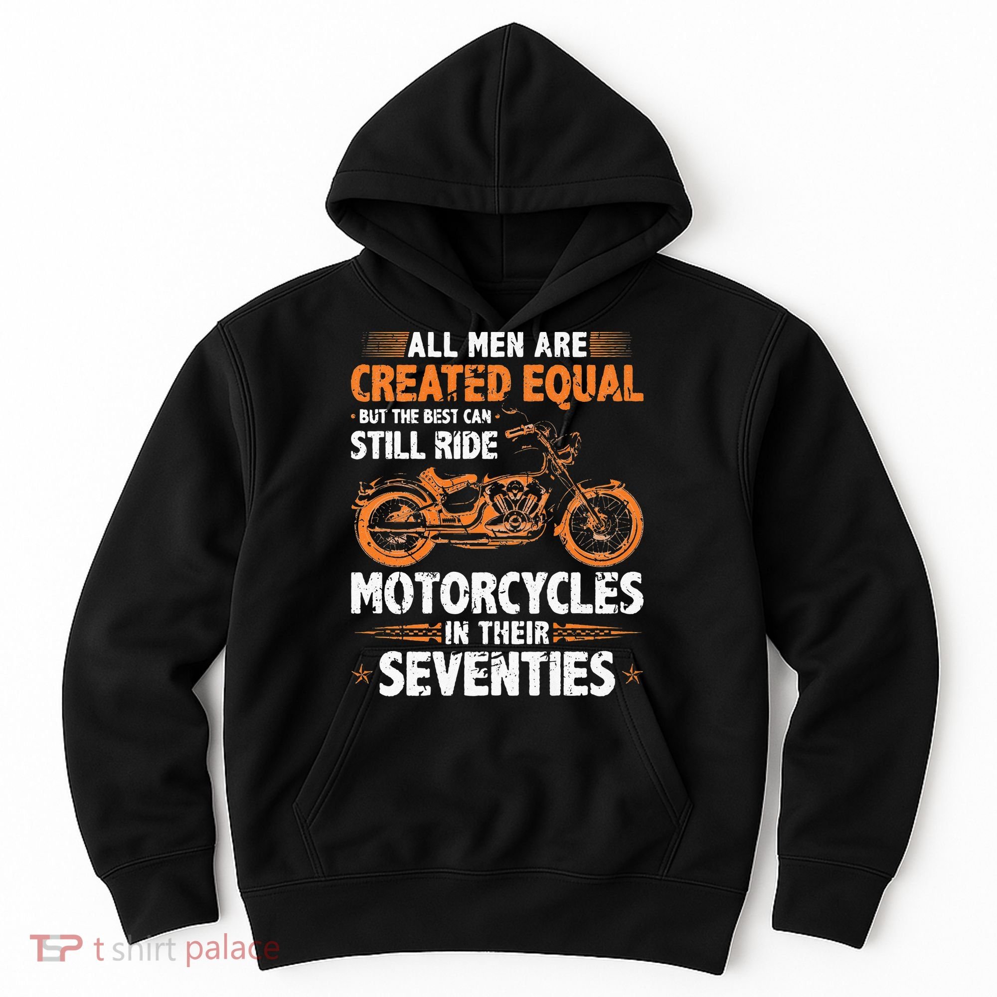 The Best Men Can Still Ride Motorcycles In Their 70s Biker Hoodie