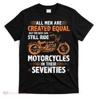 The Best Men Can Still Ride Motorcycles In Their 70s Biker T-Shirt thumb 0