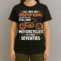 The Best Men Can Still Ride Motorcycles In Their 70s Biker T-Shirt thumb 4