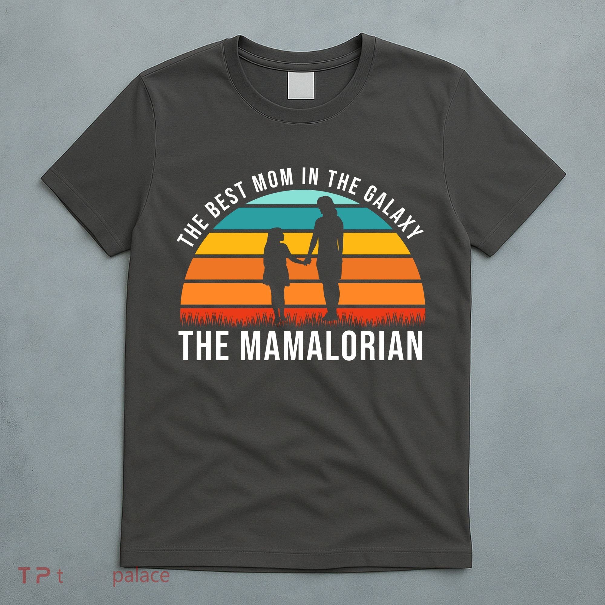 The Best Mom In The Galaxy The Mamalorian Retro Sunset T-Shirt