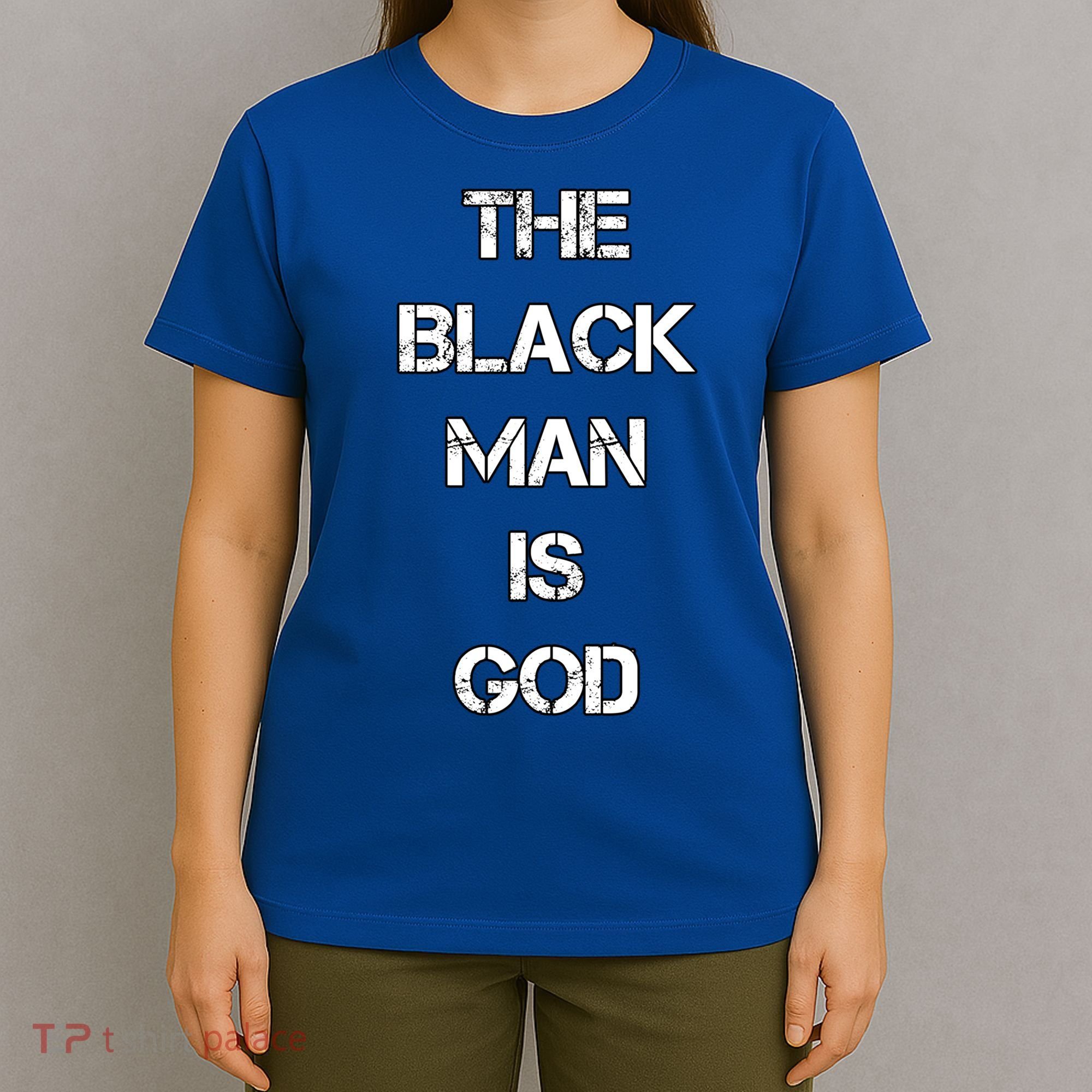 The Black Man Is God Nge Gods And Earths 5 Percent Great Gift T-Shirt