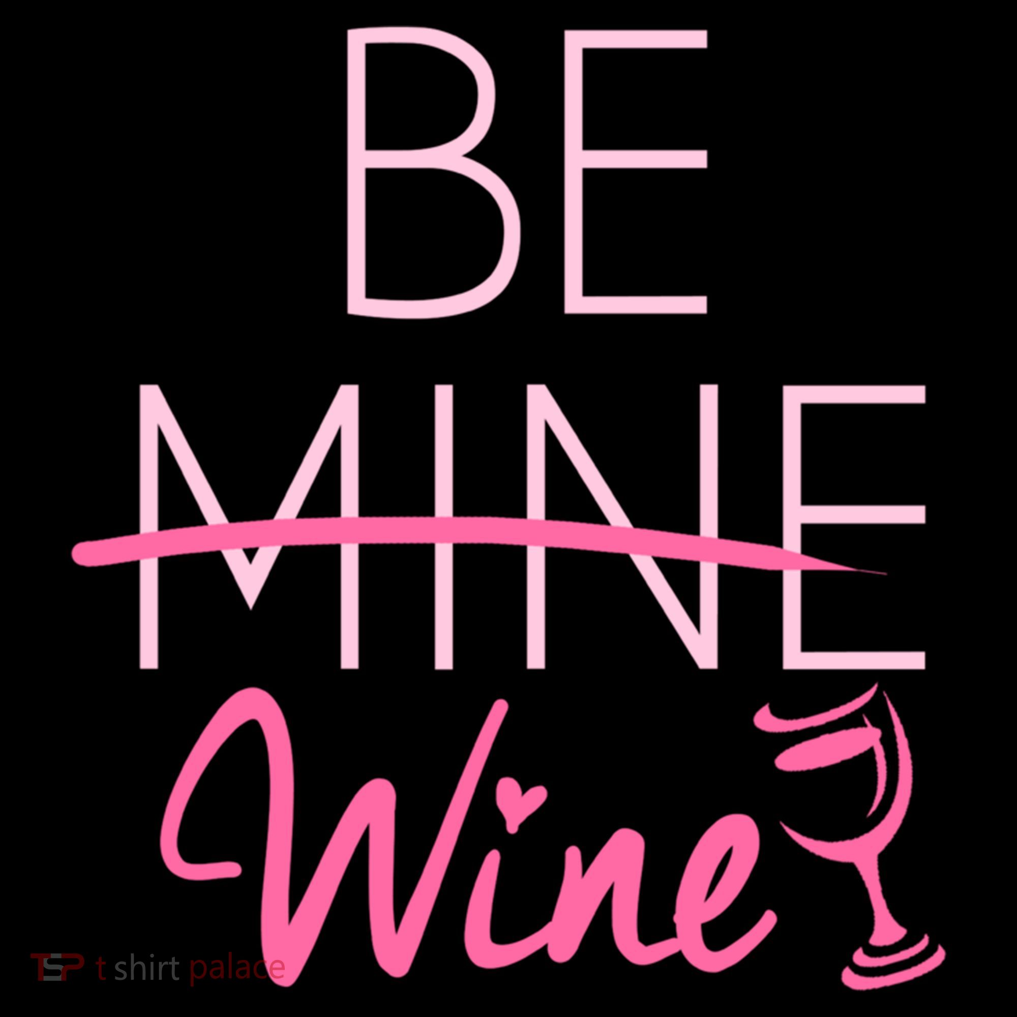 Trendy Be Mine Be Wine Valentine's Day Humor Cool Gift Coffee Mug