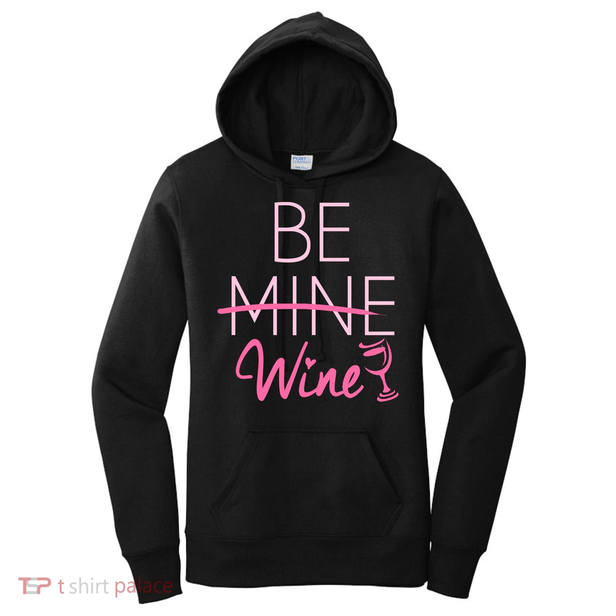 Trendy Be Mine Be Wine Valentine's Day Humor Cool Gift Women's Hoodie