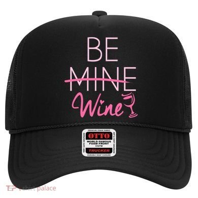 Trendy Be Mine Be Wine Valentine's Day Humor Cool Gift Hat