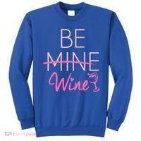 Trendy Be Mine Be Wine Valentine's Day Humor Cool Gift Sweatshirt thumb 0