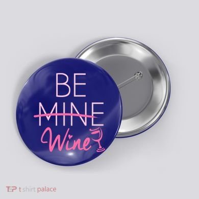 Trendy Be Mine Be Wine Valentine's Day Humor Cool Gift Button