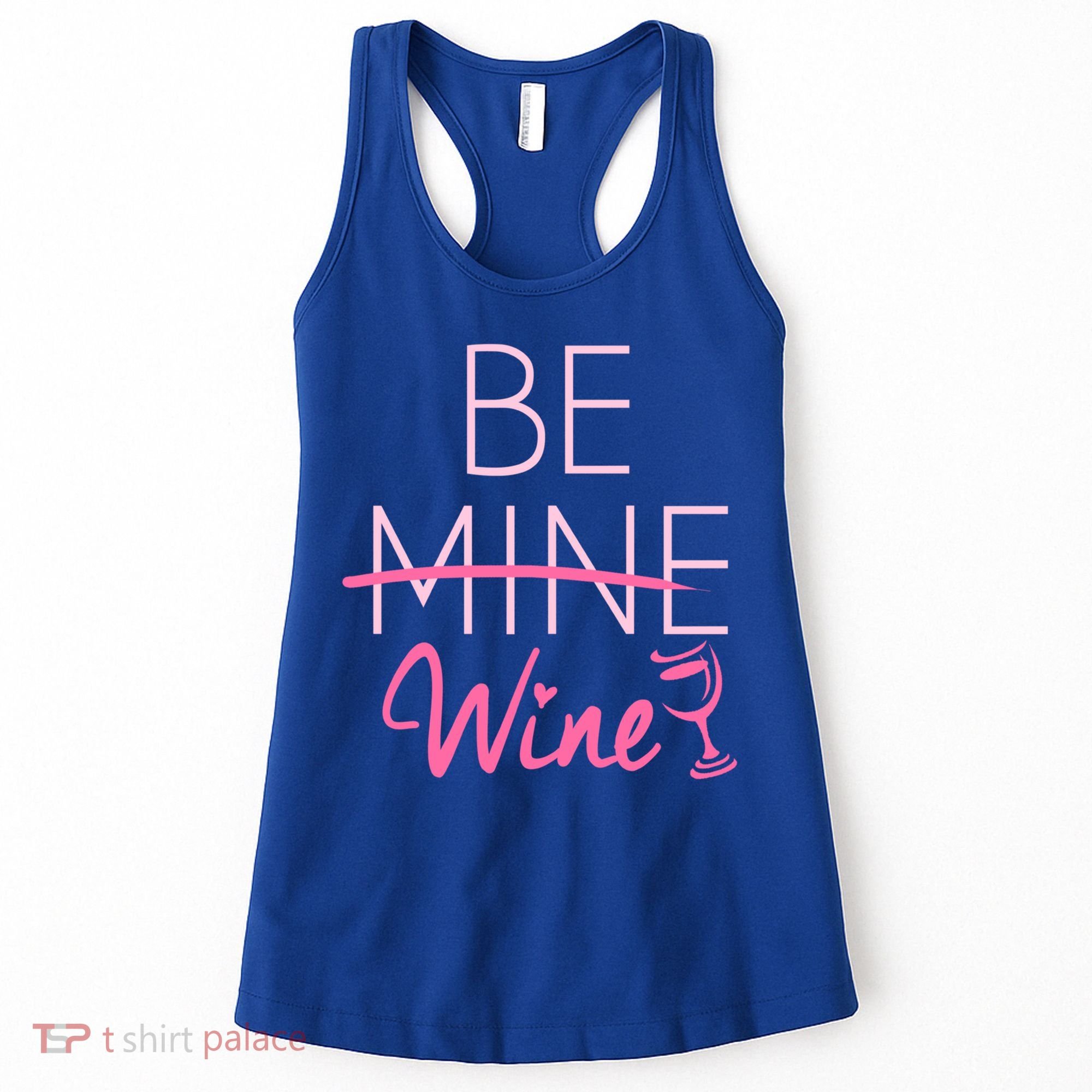 Trendy Be Mine Be Wine Valentine's Day Humor Cool Gift Women's Tank Top