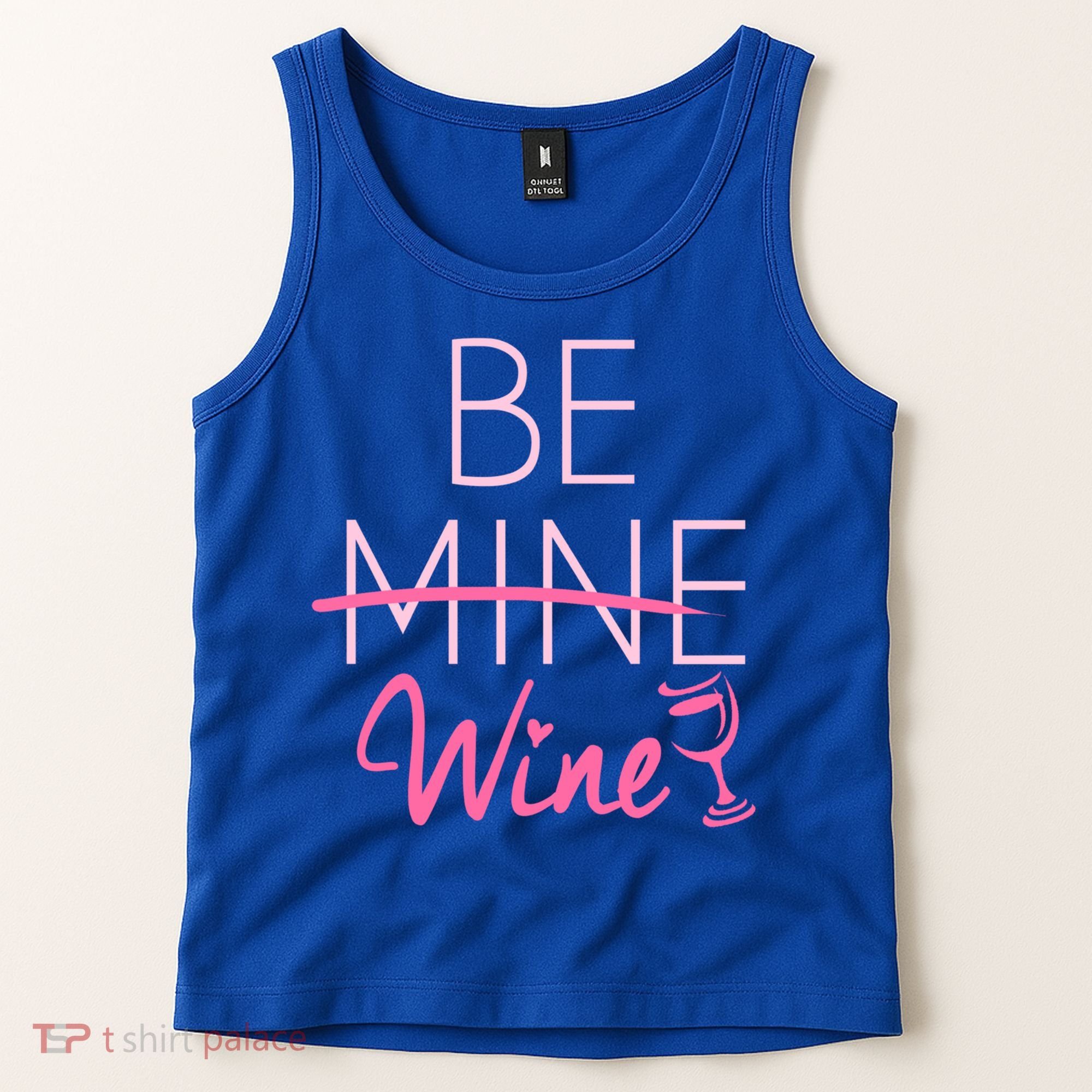 Trendy Be Mine Be Wine Valentine's Day Humor Cool Gift Tank Top