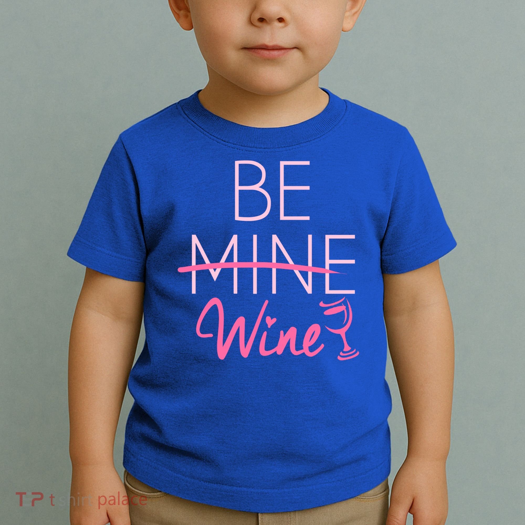 Trendy Be Mine Be Wine Valentine's Day Humor Cool Gift Toddler T-Shirt