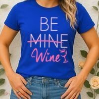 Trendy Be Mine Be Wine Valentine's Day Humor Cool Gift Women's T-Shirt thumb 2