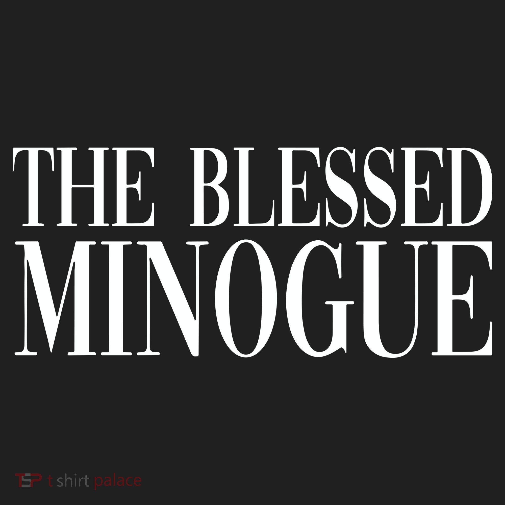 The Blessed Minogue Tumbler