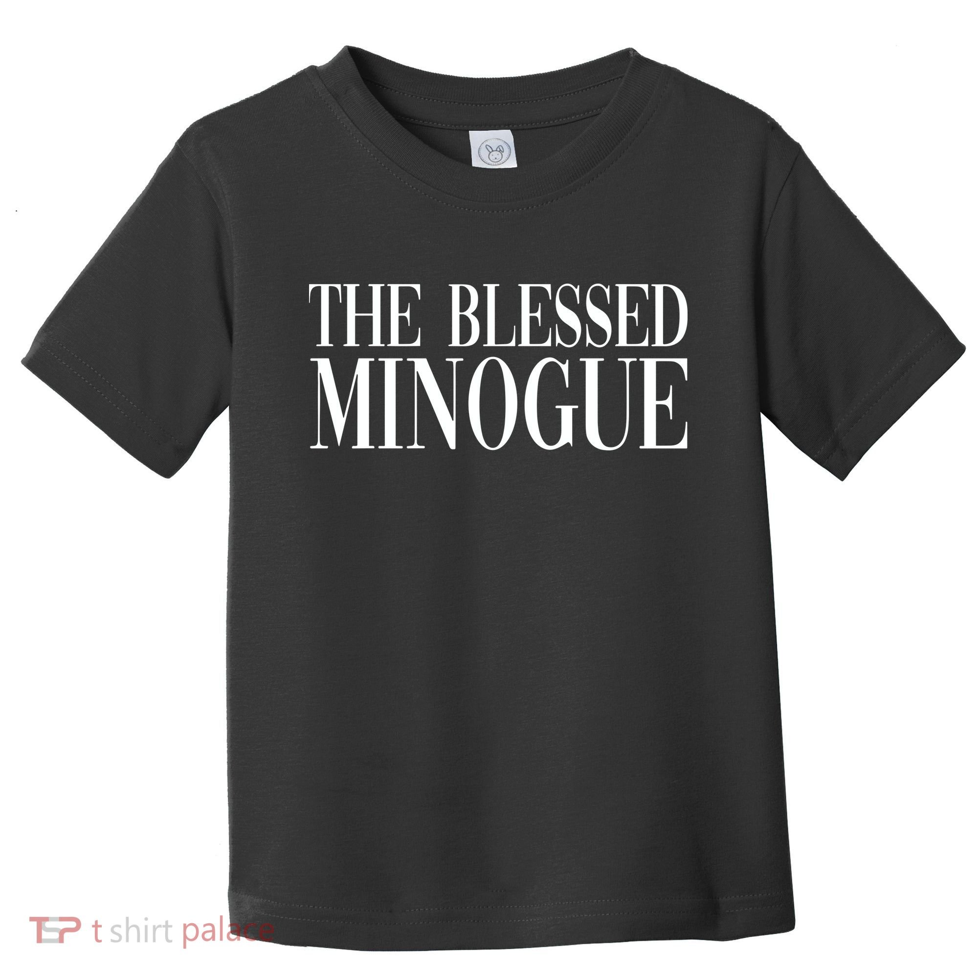 The Blessed Minogue Toddler T-Shirt