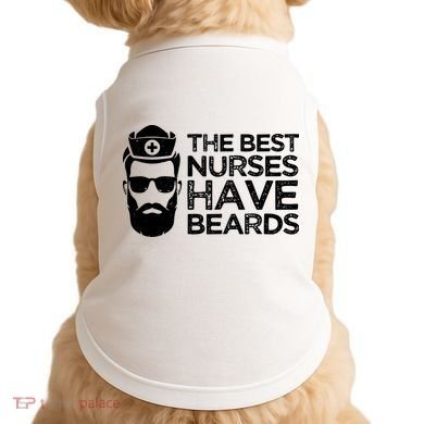 The Best Nurses Have Beards Funny Nurse Doggie Tank