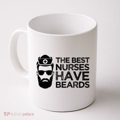 The Best Nurses Have Beards Funny Nurse Coffee Mug