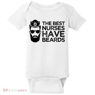 The Best Nurses Have Beards Funny Nurse Baby Bodysuit