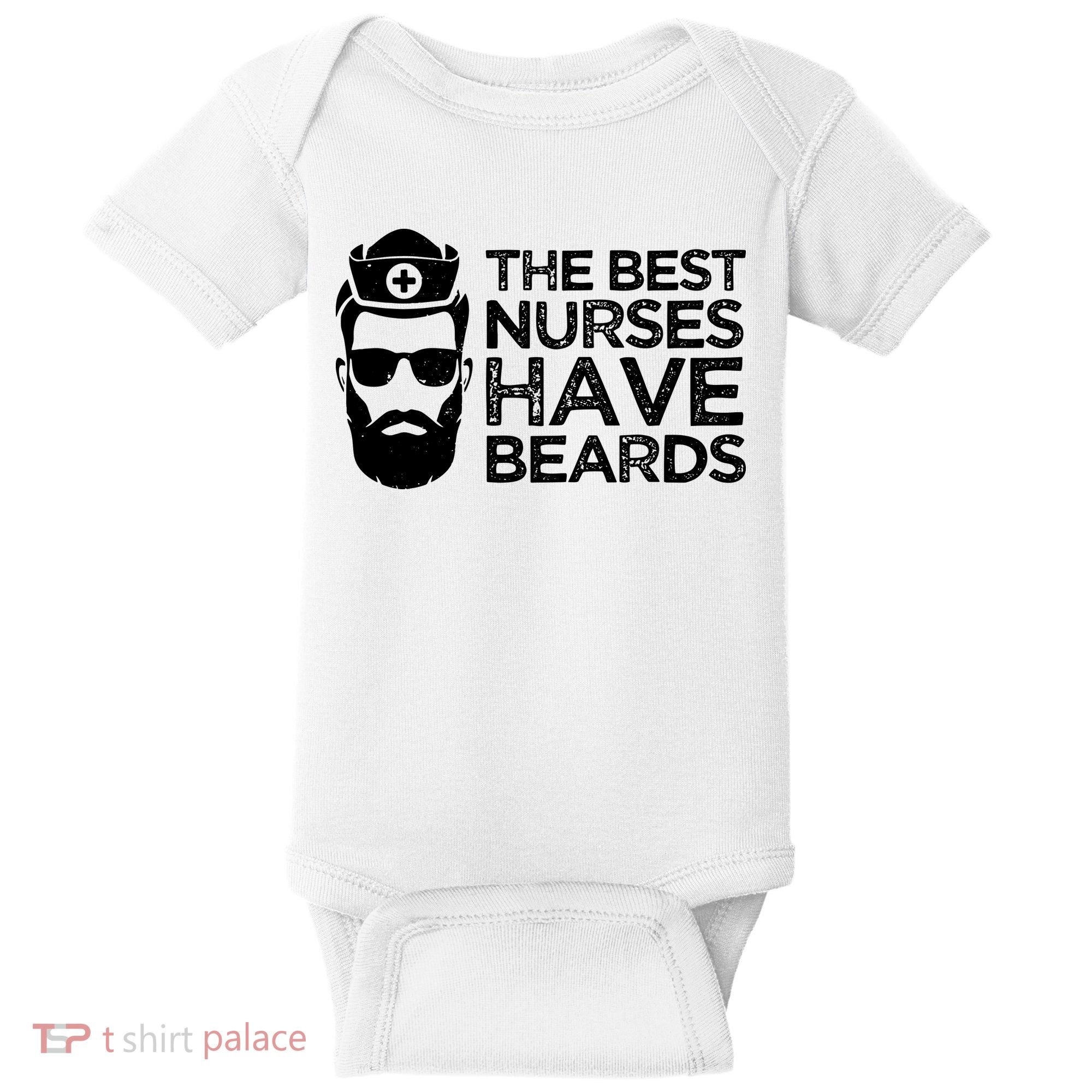 The Best Nurses Have Beards Funny Nurse Baby Bodysuit