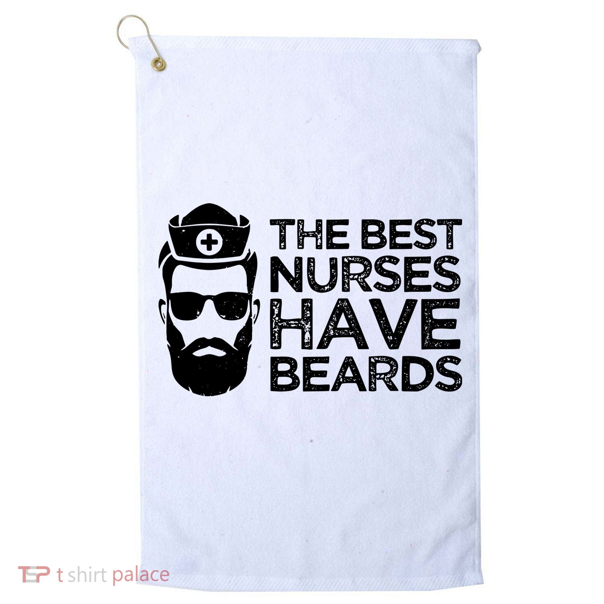 The Best Nurses Have Beards Funny Nurse Golf Towel