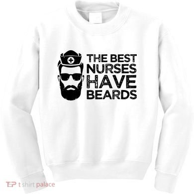 The Best Nurses Have Beards Funny Nurse Kids Sweatshirt