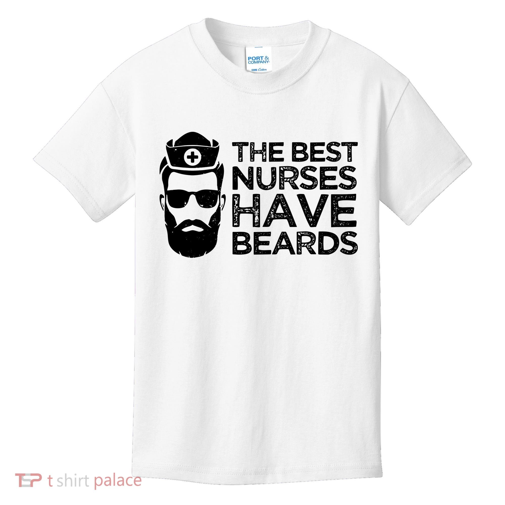 The Best Nurses Have Beards Funny Nurse Kids T-Shirt
