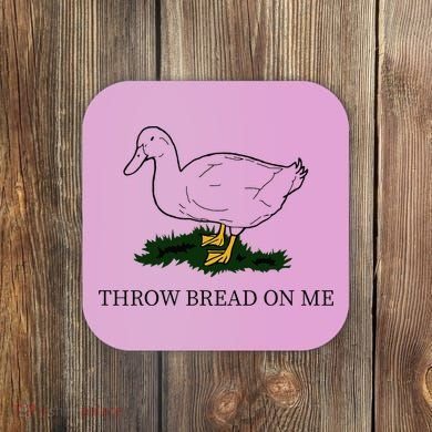 Throw Bread On Me Coaster
