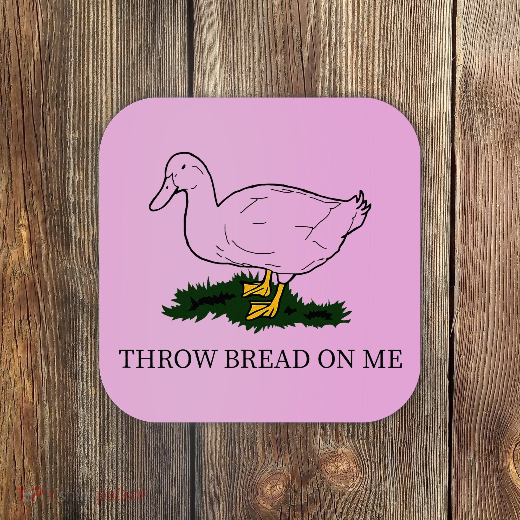 Throw Bread On Me Coaster