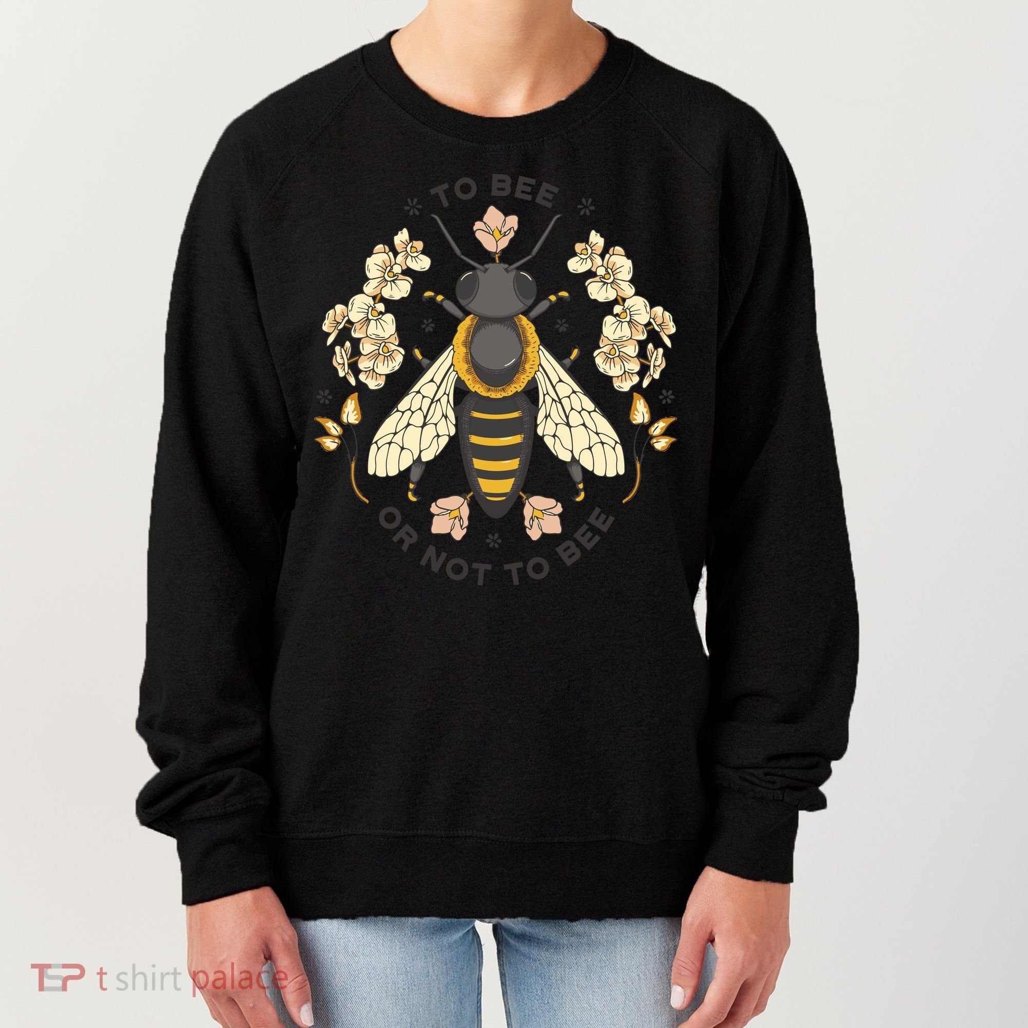 To Bee Or Not To Bee Bumblebee Spring Women's Sweatshirt