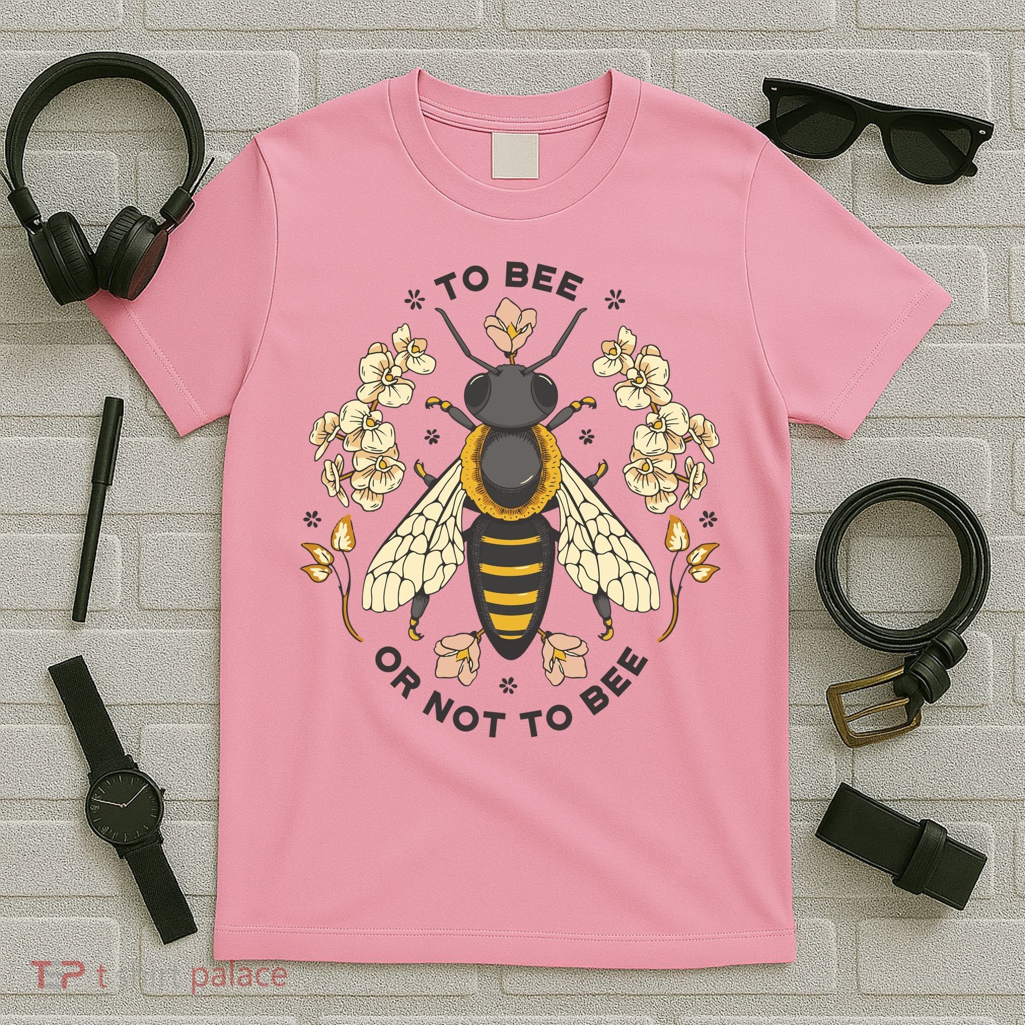 To Bee Or Not To Bee Bumblebee Spring T-Shirt