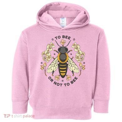 To Bee Or Not To Bee Bumblebee Spring Toddler Hoodie