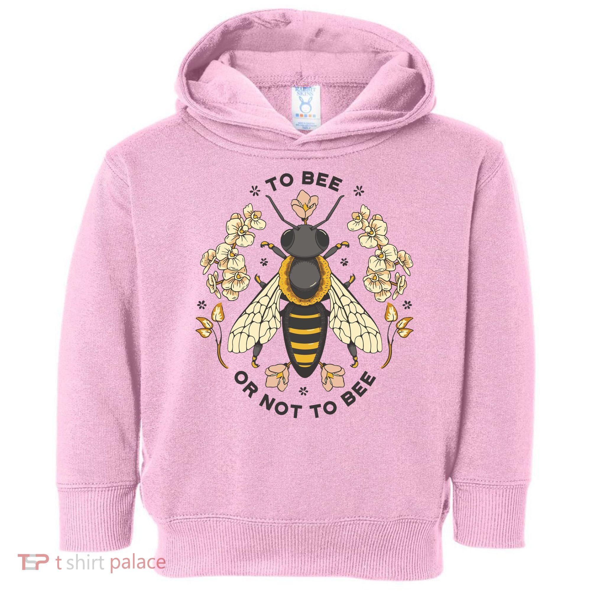 To Bee Or Not To Bee Bumblebee Spring Toddler Hoodie