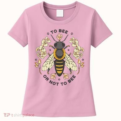 To Bee Or Not To Bee Bumblebee Spring Women's T-Shirt