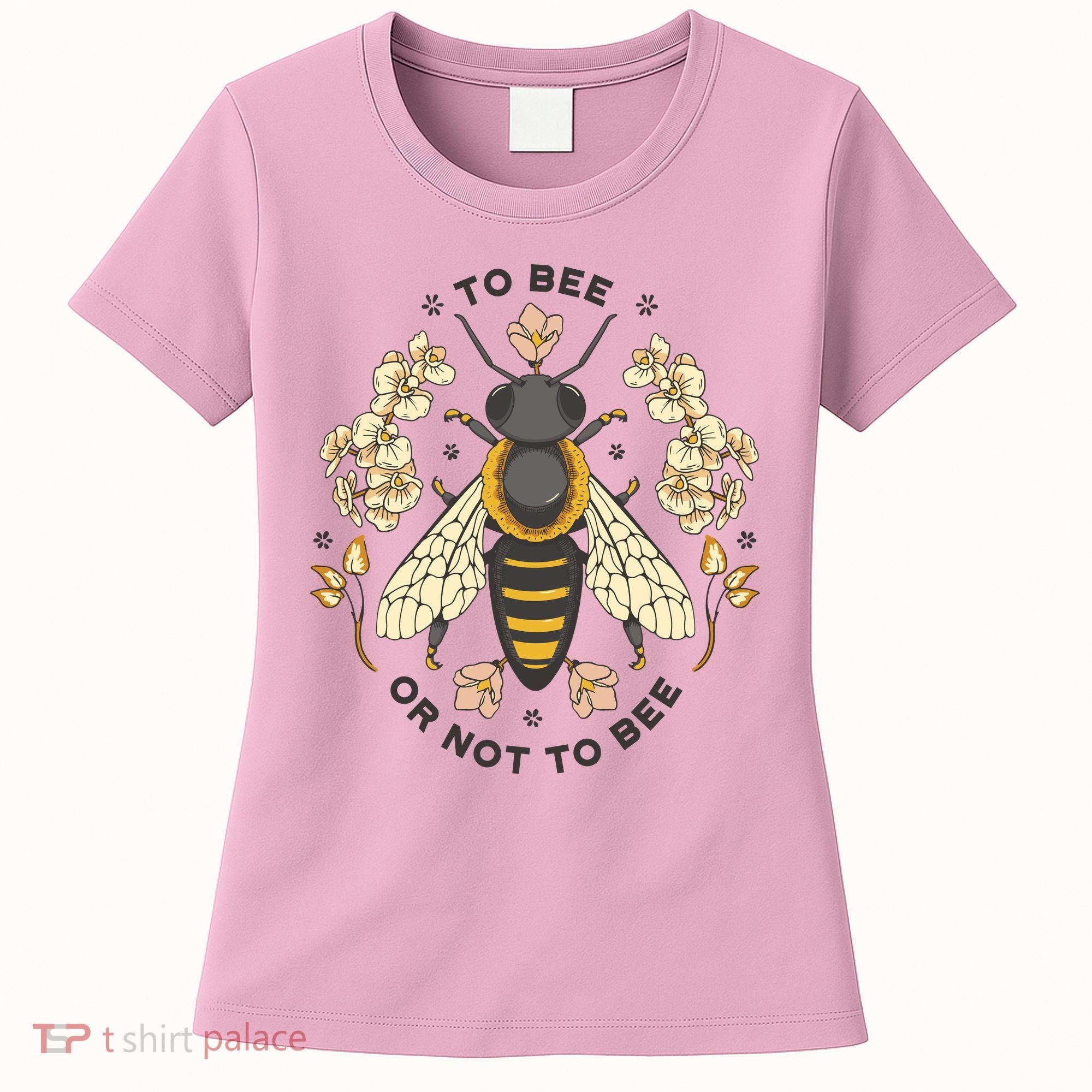 To Bee Or Not To Bee Bumblebee Spring Women's T-Shirt
