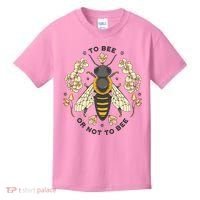 To Bee Or Not To Bee Bumblebee Spring Kids T-Shirt thumb 0
