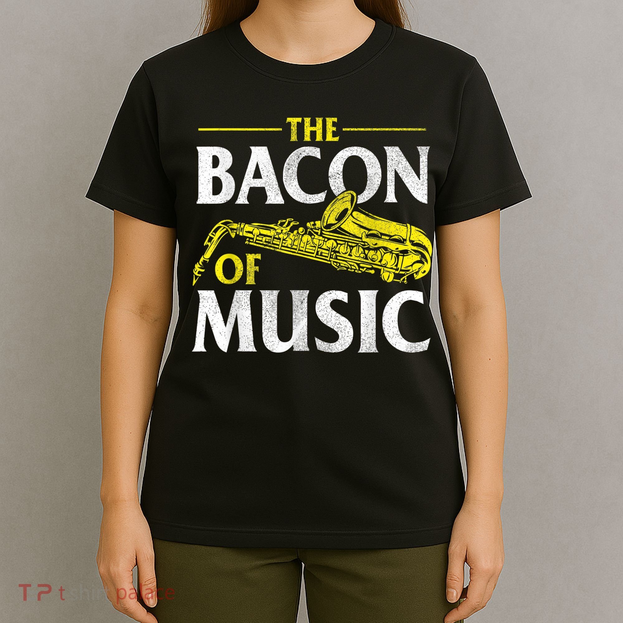 The Bacon Of Music Saxophone Player Saxophonist Jazz T-Shirt