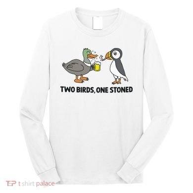 Two Birds One Stoned Long Sleeve Shirt