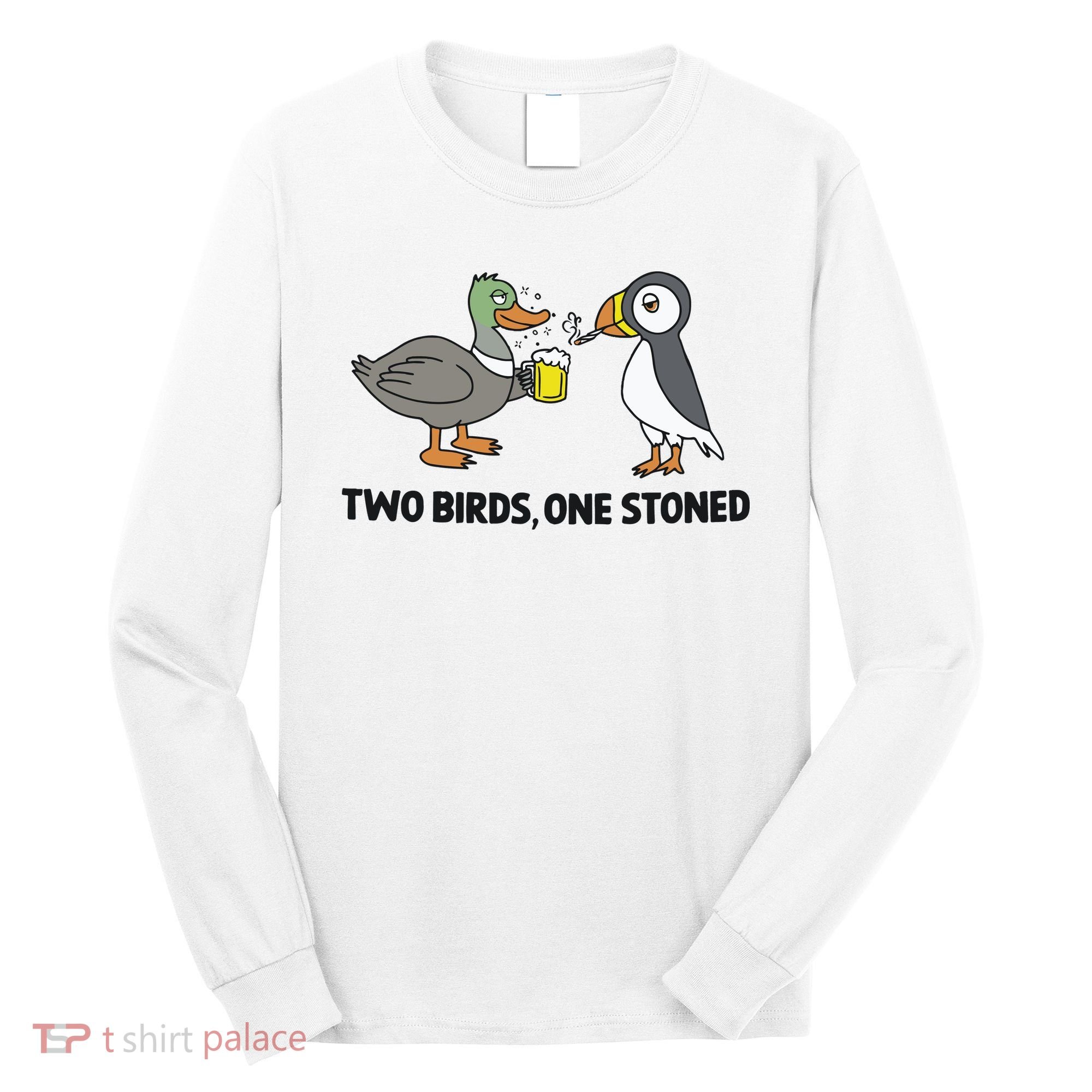 Two Birds One Stoned Long Sleeve Shirt