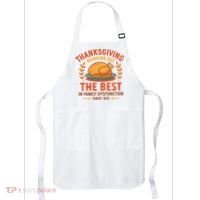 Thanksgiving Bringing Out The Best In Family Dysfunction Apron thumb 0