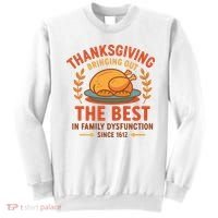 Thanksgiving Bringing Out The Best In Family Dysfunction Sweatshirt thumb 0