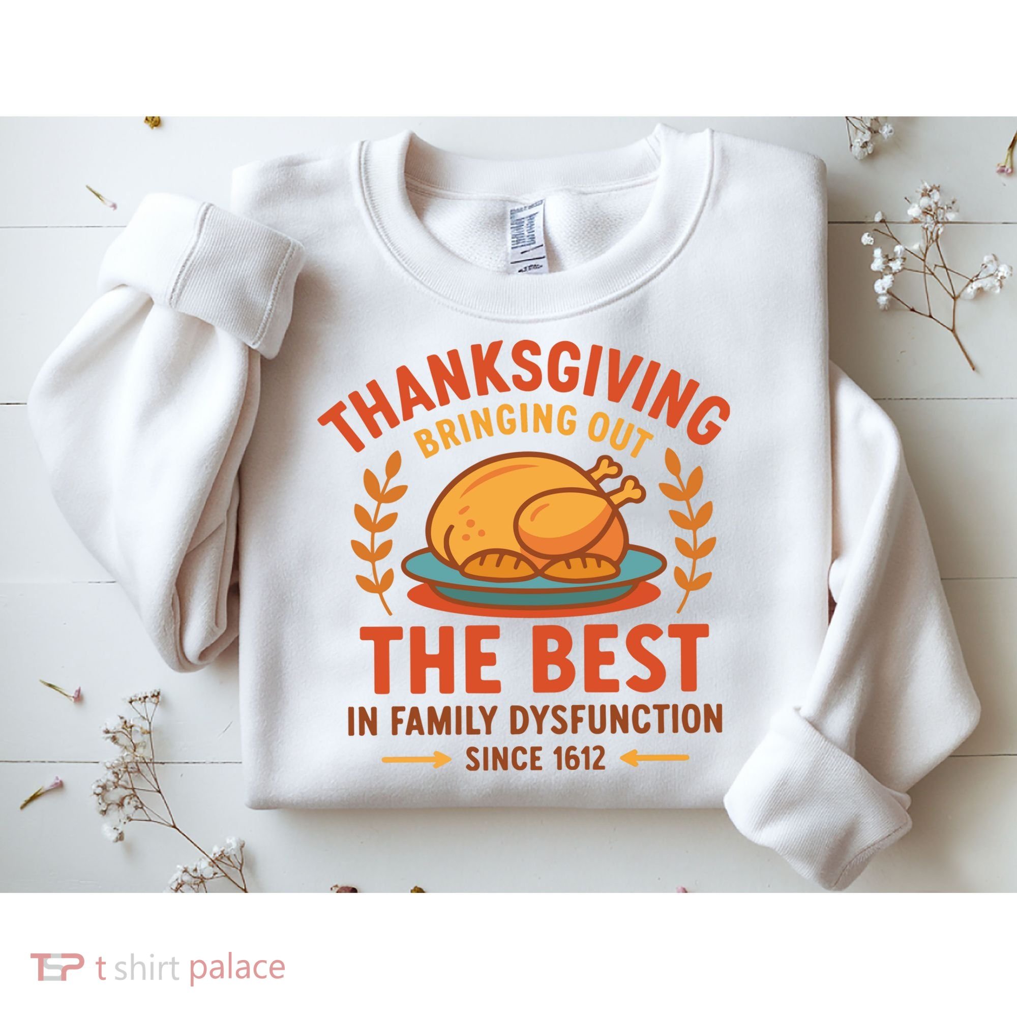 Thanksgiving Bringing Out The Best In Family Dysfunction Sweatshirt