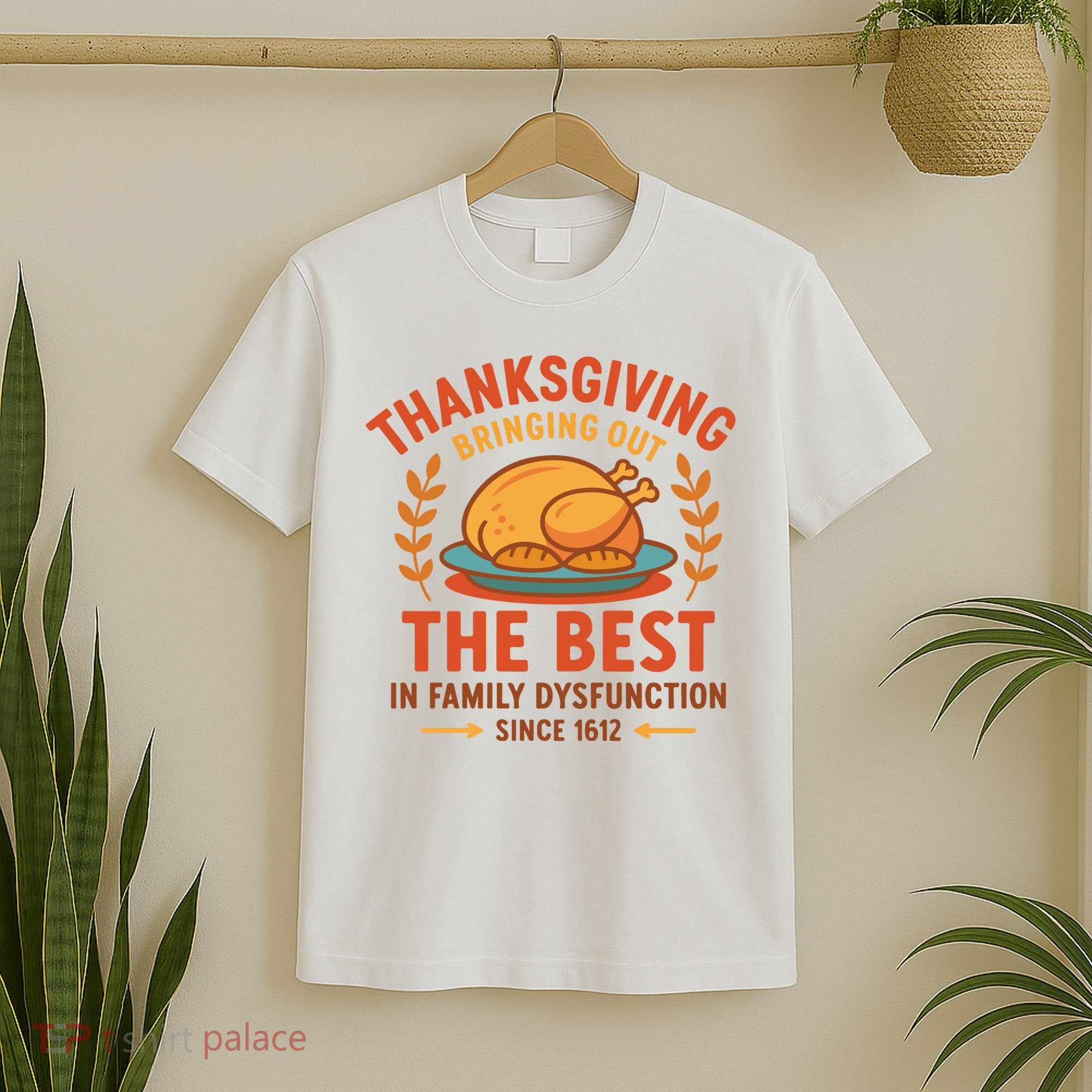 Thanksgiving Bringing Out The Best In Family Dysfunction T-Shirt