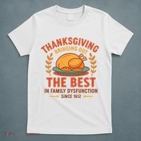 Thanksgiving Bringing Out The Best In Family Dysfunction T-Shirt thumb 5