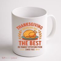Thanksgiving Bringing Out The Best In Family Dysfunction Coffee Mug thumb 1