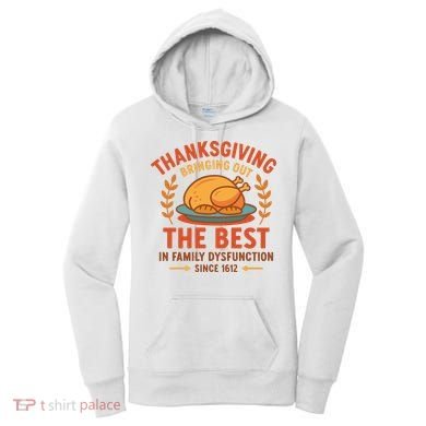 Thanksgiving Bringing Out The Best In Family Dysfunction Women's Hoodie