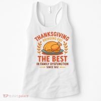 Thanksgiving Bringing Out The Best In Family Dysfunction Women's Tank Top thumb 0
