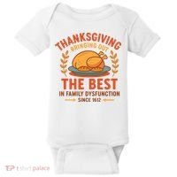 Thanksgiving Bringing Out The Best In Family Dysfunction Baby Bodysuit thumb 0